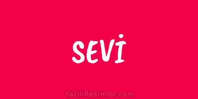 SEVİ