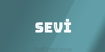 SEVİ