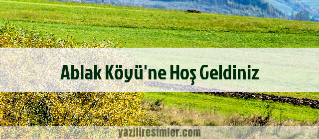 Ablak Köyü'ne Hoş Geldiniz