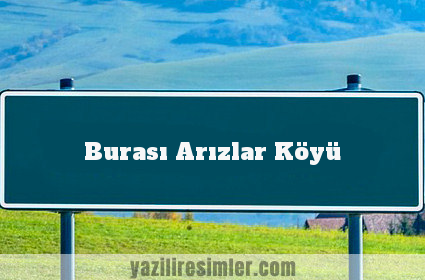 Burası Arızlar Köyü