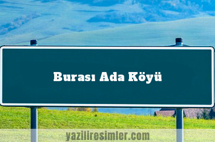 Burası Ada Köyü