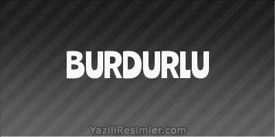 BURDURLU