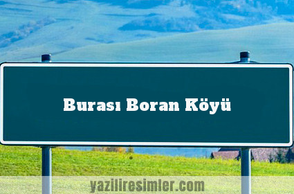 Burası Boran Köyü