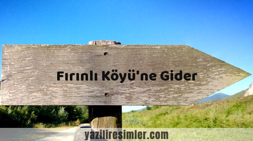 Fırınlı Köyü'ne Gider