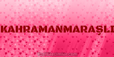 KAHRAMANMARAŞLI