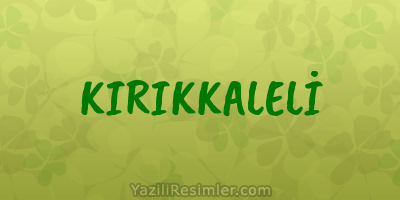 KIRIKKALELİ