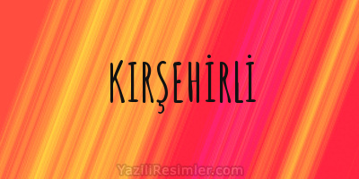 KIRŞEHİRLİ