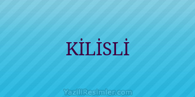 KİLİSLİ