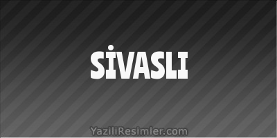 SİVASLI