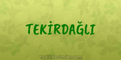 TEKİRDAĞLI