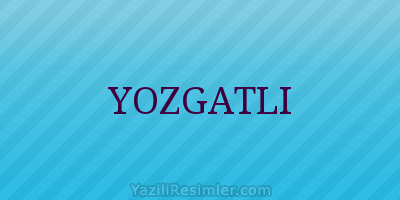 YOZGATLI