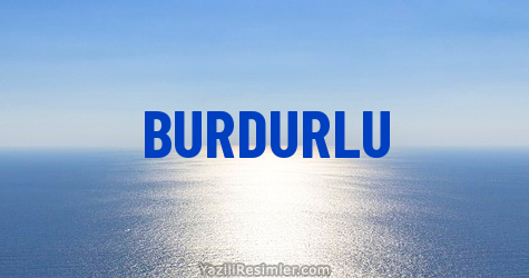 BURDURLU