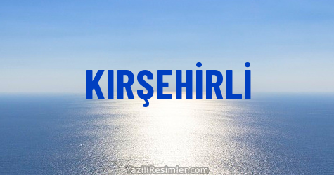 KIRŞEHİRLİ