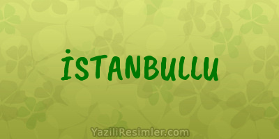 İSTANBULLU