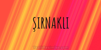 ŞIRNAKLI