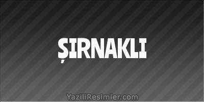 ŞIRNAKLI